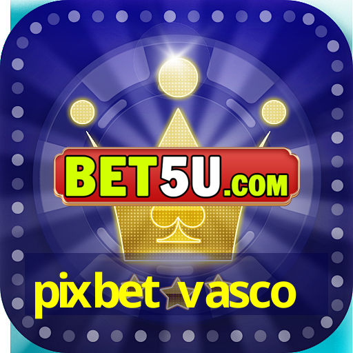 pixbet vasco